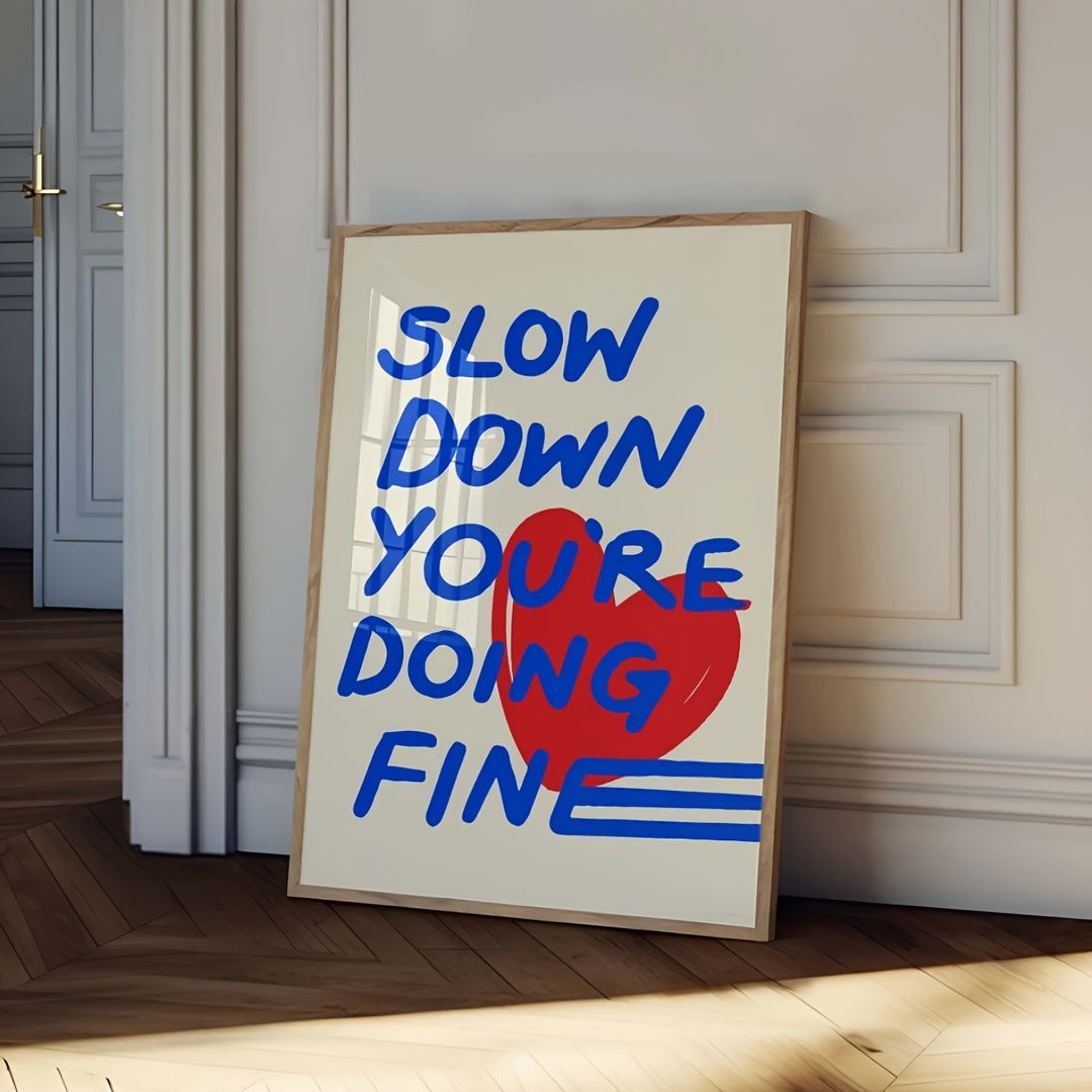 Affiche Slow Down : Prenez Votre Temps