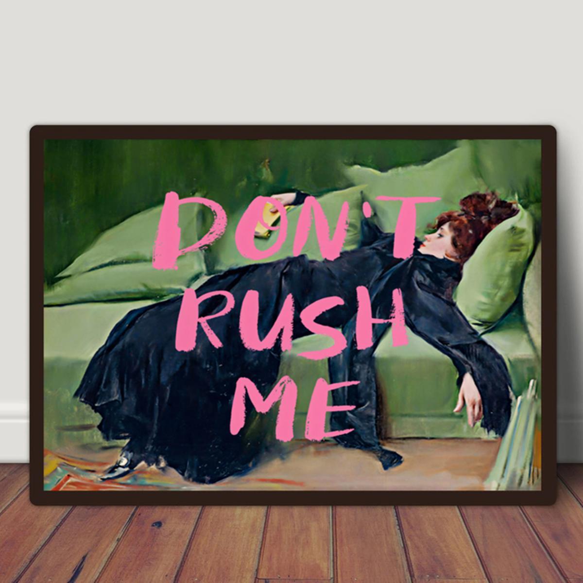 Affiche Don'T Rush Me Élégante Et Relaxante