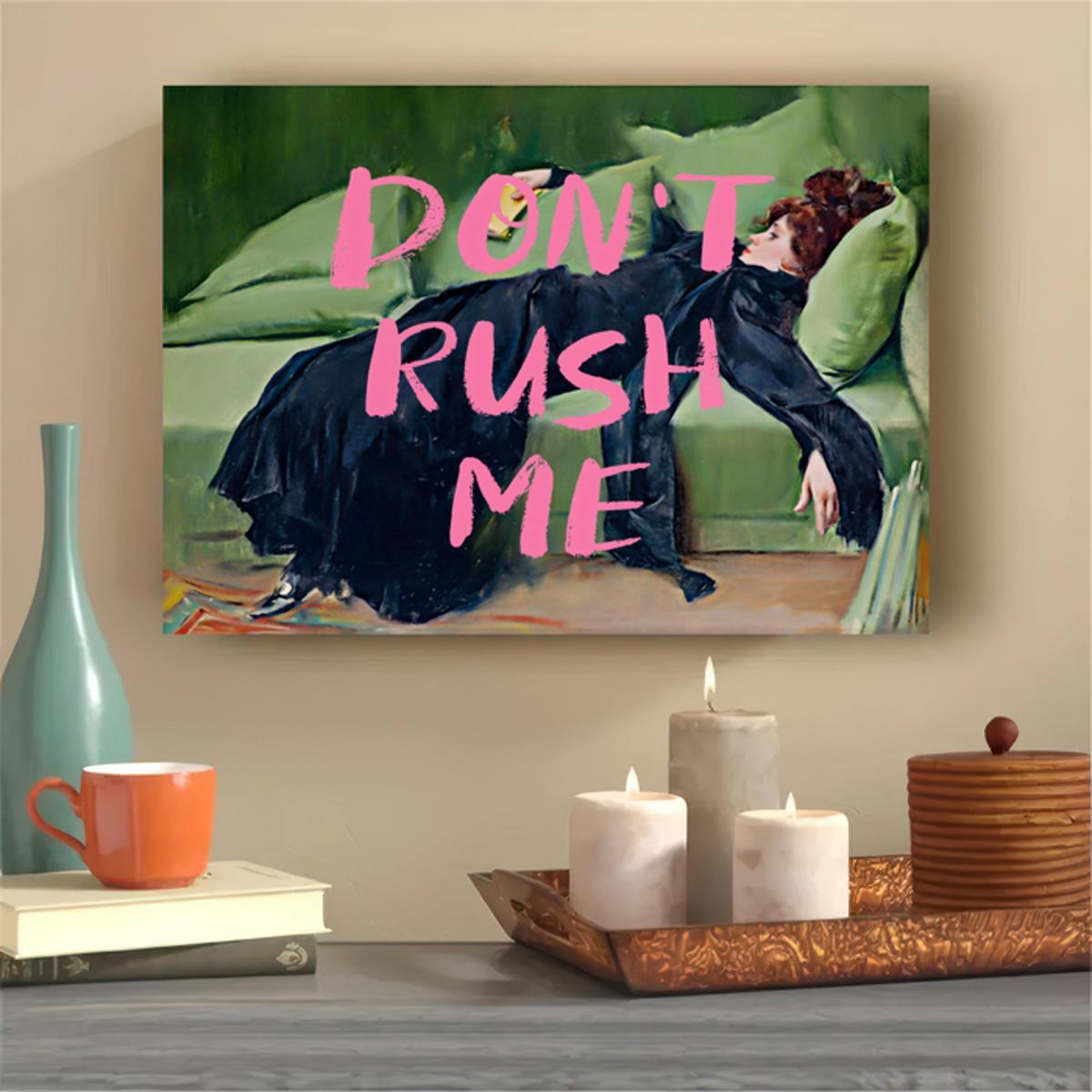 Affiche Don'T Rush Me Élégante Et Relaxante