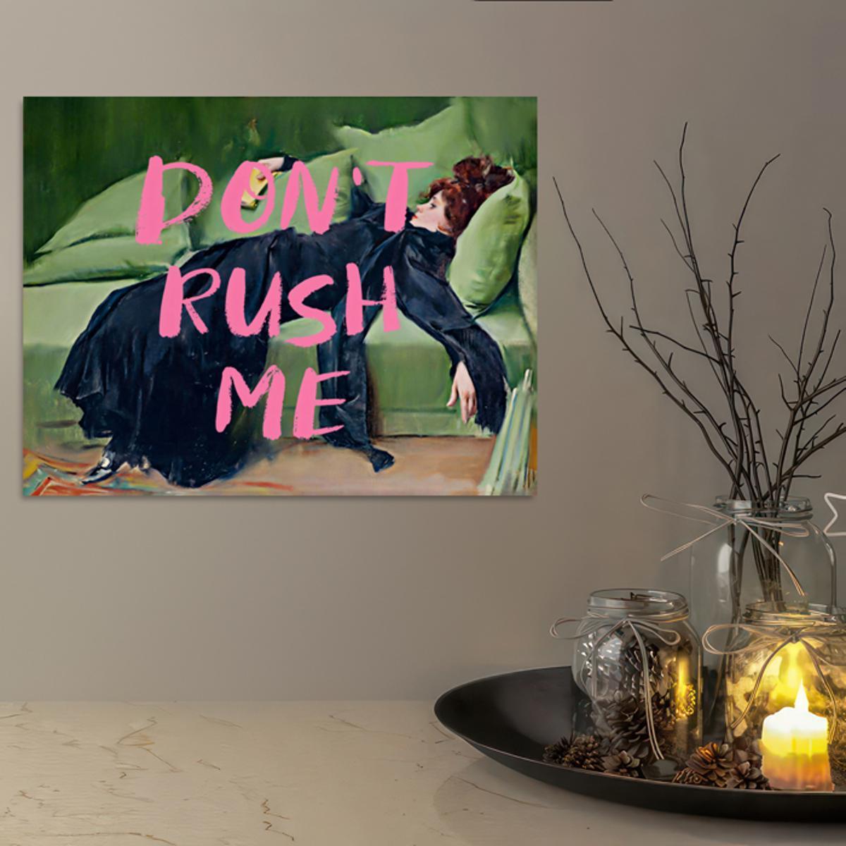 Affiche Don'T Rush Me Élégante Et Relaxante